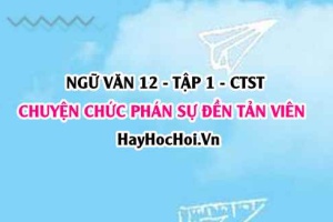 Soạn bài Chuyện chức phán sự đền Tản Viên trang 69, 70, 71, 72, 73, 74 Ngữ văn 12 Chân trời sáng tạo